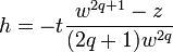 h=-t\frac{w^{2q+1}-z}{(2q+1)w^{2q}}