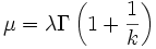 \mu=\lambda \Gamma\left(1+\frac{1}{k}\right)\,