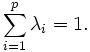 \sum_{i=1}^p  \lambda_i=1.