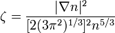 \zeta = \frac{|\nabla n|^2}{[2(3\pi^2)^{1/3}]^2 n^{5/3}}