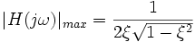 |H(j\omega)|_{max}=\frac{1}{2\xi\sqrt{1-\xi^2}}\ 