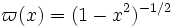 \varpi(x)=(1-x^2)^{-1/2}