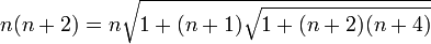 n(n+2) = n\sqrt{1 + (n+1)\sqrt{1 + (n+2)(n+4)}}