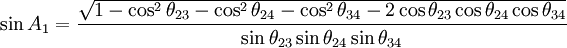 \sin A_1 = \frac{\sqrt{1-\cos^2\theta_{23}-\cos^2\theta_{24}-\cos^2\theta_{34}-2\cos\theta_{23}\cos\theta_{24}\cos\theta_{34} }}{\sin\theta_{23}\sin\theta_{24}\sin\theta_{34}}