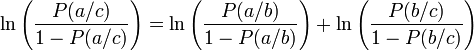\ln\left(\frac{P(a/c)}{1-P(a/c)}\right)=\ln\left(\frac{P(a/b)}{1-P(a/b)}\right)+\ln\left(\frac{P(b/c)}{1-P(b/c)}\right)