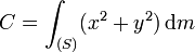 C = \int _{(S)} (x^2 + y^2) \,\mathrm dm 