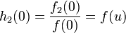 h_2(0)=\frac{f_2(0)}{f(0)}=f(u)