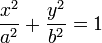 
\frac{x^{2}}{a^{2}}+\frac{y^{2}}{b^{2}}=1
