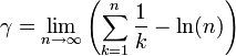 \gamma = \lim_{n \rightarrow \infty } \left(\sum_{k=1}^n \frac{1}{k}  - \ln(n) \right)