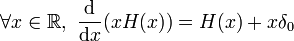 \forall x \in \R,\ \frac{\mathrm d}{\mathrm dx}(xH(x))=H(x)+x\delta_0