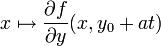 x \mapsto  \frac{\partial f}{\partial y}(x,y_{0}+a t)