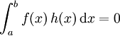 \int_a^b f(x) \, h(x) \,\mathrm dx = 0 