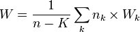 W = \frac{1}{n-K} \sum_k n_k \times W_k