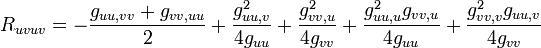  R_{uvuv}= 
-\frac{g_{uu,vv}+g_{vv,uu}}{2} 
+\frac{g_{uu,v}^2}{4g_{uu}}+\frac{g_{vv,u}^2}{4g_{vv}}
+\frac{g_{uu,u}^2g_{vv,u}}{4g_{uu}}
+\frac{g_{vv,v}^2g_{uu,v}}{4g_{vv}}

