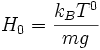 H_0 = \frac{k_BT^0}{mg}