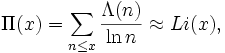 \Pi(x)=\sum_{n \le x}{\frac{\Lambda(n)}{\ln n}} \approx Li(x),