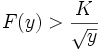 F(y)> \frac{K}{\sqrt{y}}