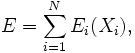E = \sum_{i=1}^N E_i(X_i),